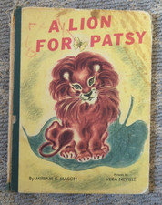 A Lion For Patsy 1947 Miriam Mason Illus. Vera Neville