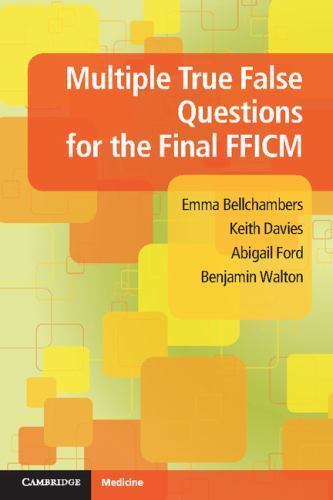 Multiple True False Questions for the Final FFICM Bellchambers Davies Ford