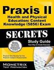 Praxis II Health and Physical Education: Content Knowledge (0856) Exam Secrets Study Guide: Praxis II Test Review for the Praxis II: Subject Assessments by Mometrix Media LLC (Paperback / softback, 2016)