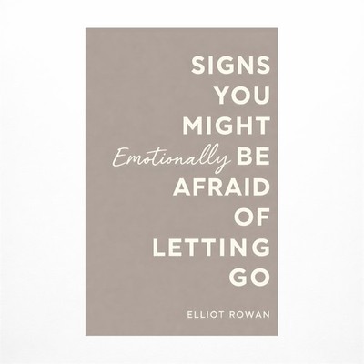 Signs You Might Be Afraid of Letting Go: A Gentle, Comforting Book for Anyone...