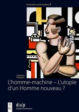 Lhomme-machine - Lutopie dun Homme nouveau ? ...