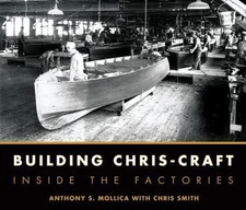 Building Chris-Craft: Inside the Factori- hardcover, Anthony Mollica, 0760335923