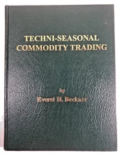TECHNI-SEASONAL COMMODITY TRADING By Everet H. Beckner - Hardcover **Like New**