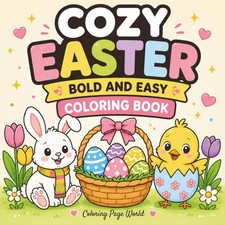 Cozy Easter Coloring Book: 50 Bold and Easy Easter-Themed Designs for a Fun, Rel