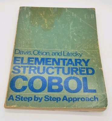 ELEMENTARY STRUCTURED COBOL: A STEP BY STEP APPROACH By Gordon Bitter Davis