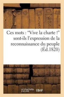 Ces Mots: 'Vive La Charte !' Sont-Ils l'Expression de la Reconnaissance Du Peupl