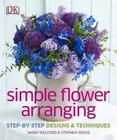 Simple Flower Arranging by DK (Hardback, 2014)