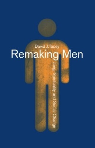 Remaking Men by David Tacey - 9780415142410