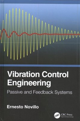 Vibration Control Engineering : Passive and Feedback Systems, Hardcover by No...