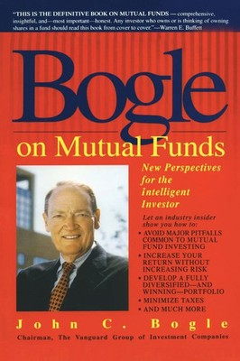 Bogle on Mutual Funds New Perspectives for the Intelligent Investor John Bogle