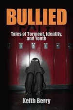 Bullied: Tales of Torment, Identity, and - pa...