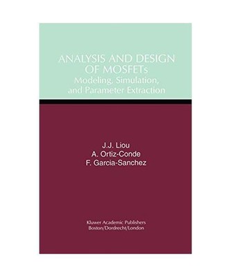 Analysis and Design of MOSFETs: Modeling, Simulation, and Parameter Extraction, 