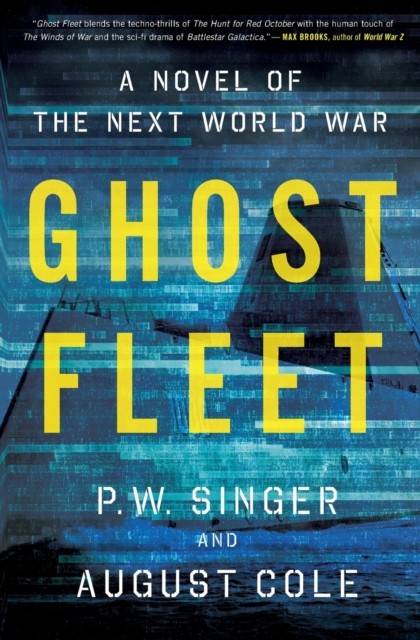 Ghost Fleet: A Novel of the Next World War by P. W. Singer NEW - Image 3