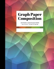 Graph Paper Composition: Grid Paper Notebook, Quad Ruled, 100 Sheets Graph Paper