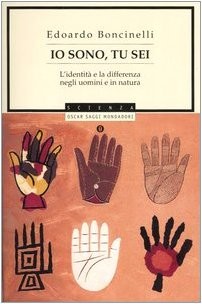io sono tu sei lidentit e la differenza negli uomini e in natura boncinelli edoa