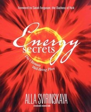 Energy Secrets: The Ultimate Well-Being Plan by Alla Svirinskaya (English) Paper