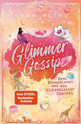 Glimmer Gossip (3). Drei Freundinnen und ein klitzekleiner Skandal Witzig-spr...