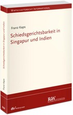 Schiedsgerichtsbarkeit in Singapur und Indien...