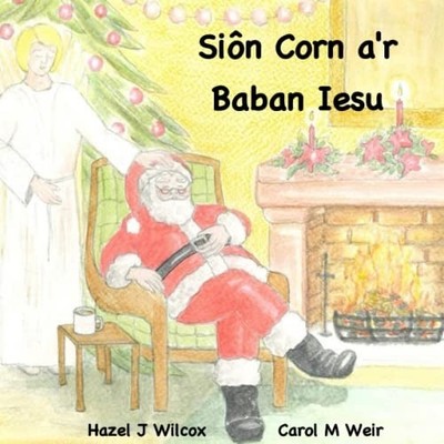 Si�n Corn a'r Baban Iesu - Welsh Language  NEW Hazel J Wilcox 2021-10-31