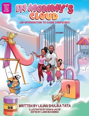 IN MOMMY'S CLOUD : An introduction to cloud computing (science, technology, ...