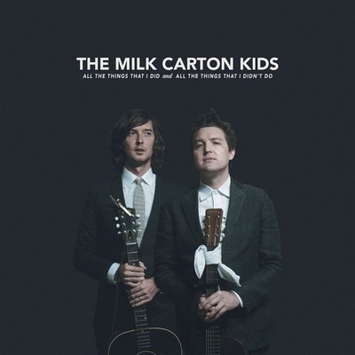 The Milk Carton Kids - All the Things That I Did and All the Thing - Vinyl - New