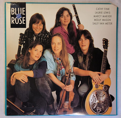 Blue Rose (LP, 1988) Cathy Fink/LaurieLewis/MarcyMarxer/MollyMason/SallyVanMeter