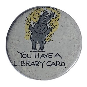 Congratulations You Have A Library Card Reading Books Pinback Button Pin 2-1/4”