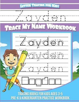 Zayden Letter Tracing for Kids Trace my Name Workbook: Tracing Books for Kids ag