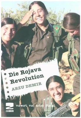 Die Rojava Revolution | Arzu Demir | Deutsch | Taschenbuch | 2018 | Zambon