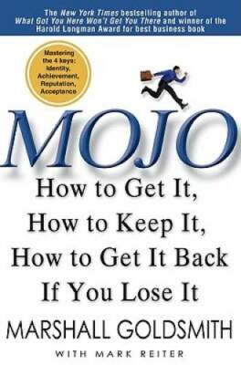 Mojo: How to Get It, How to Keep It, How to Get It Back If You Lose It - GOOD