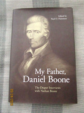 My Father, Daniel Boone, The Draper Interviews with Nathan Boone, HC/DJ, 1999