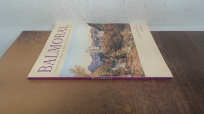 			Balmoral Highland retreat of the Royal Family since 1852 : Guide 		