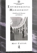 Environmental Management: Guidelines for Museums and Galleries (Heritage: Care..