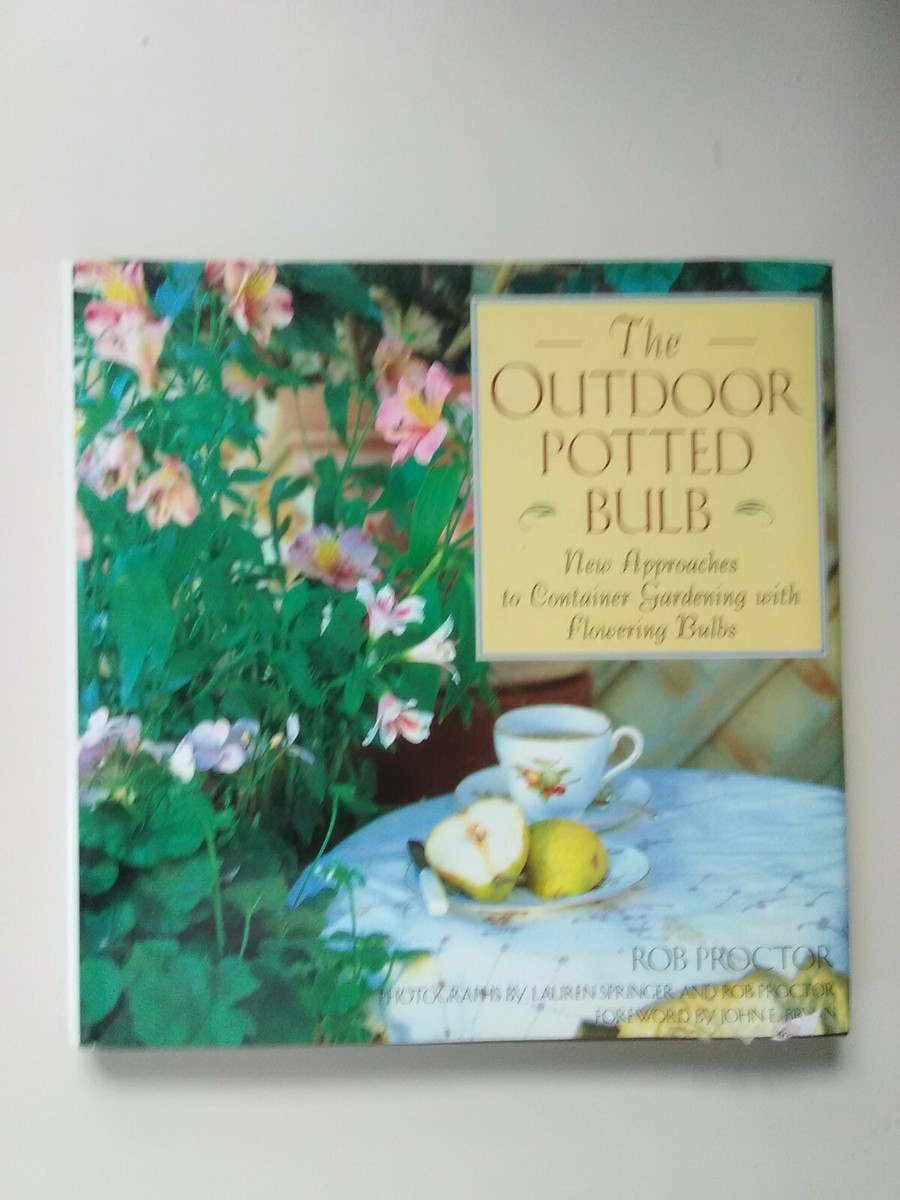 The Outdoor Potted Bulb Rob Proctor 洋書園芸 The Outdoor Potted Bulb by Rob Proctor (1993, Hardcover