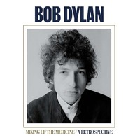 Bob Dylan: Mixing Up The Medicine: A Retrospective - - (Lp / M)
