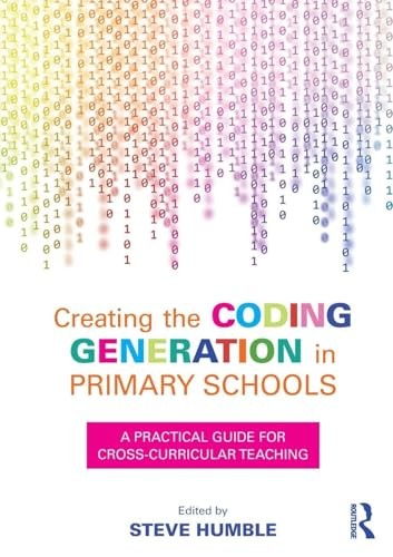 Creating the Coding Generation in Primary Schools: A Practical Guide for Cross- - Image 2