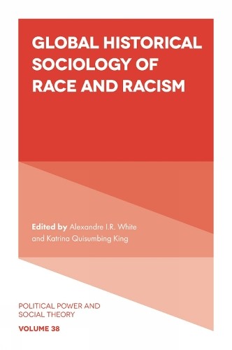 Global Historical Sociology of Race and Racism by Alexandre I... - 9781801172196