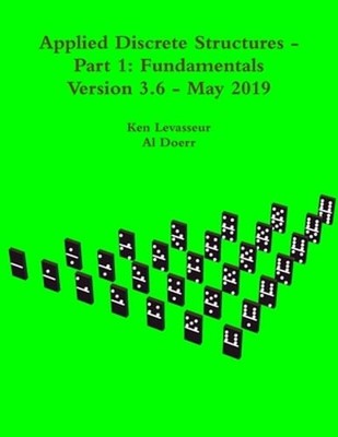 Applied Discrete Structures - Part 1: Fundamentals by Ken Levasseur: New