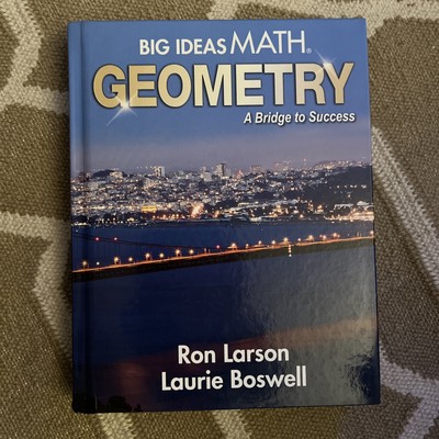 Big Ideas Math Geometry: A Bridge to Success by Larson, Boswell