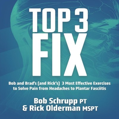 Top 3 Fix Bob and Brad's (and Rick's) 3 Most Effective Exercises