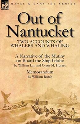 Lay - Out of Nantucket  Two Accounts of Whalers and Whaling - New pape - X555z