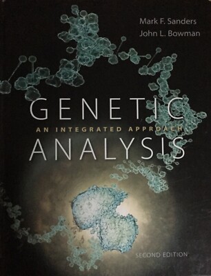 Genetic Analysis : An Integrated Approach by John L. Bowman and Mark F. Sanders