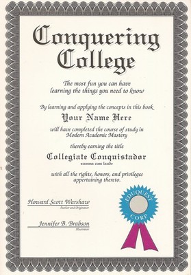 Conquering College: The Most Fun You Can Have Learning the Things You Need t...