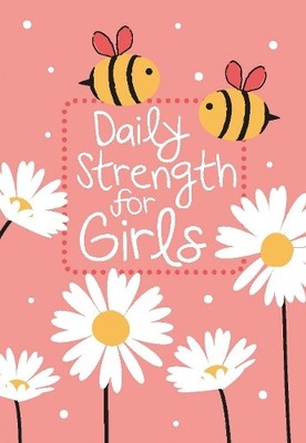Daily Strength for Girls by  Broadstreet Publishing Group LLC - 9781424569830
