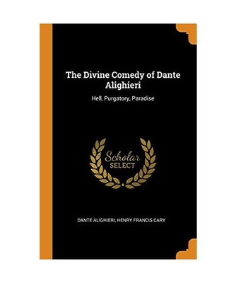 The Divine Comedy of Dante Alighieri: Hell, Purgatory, Paradise, Dante Alighieri