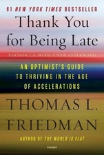 Thank You for Being Late: An Optimist's Guide to Thriving in the Age of Accelera