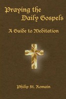 Philip St. Romain | Praying The Daily Gospels | Taschenbuch | Englisch (2018)