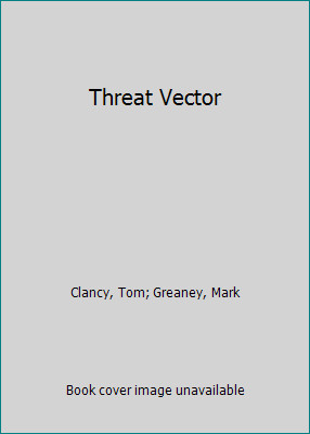 Threat Vector by Clancy, Tom; Greaney, Mark