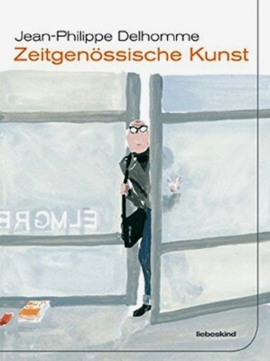 Zeitgenössische Kunst | Jean-Philippe Delhomme (Ill.), Florian Grimm (Übers.)
