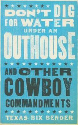 Don't Dig for Water Under an Outhouse: . . . and Other Cowboy Comma - GOOD